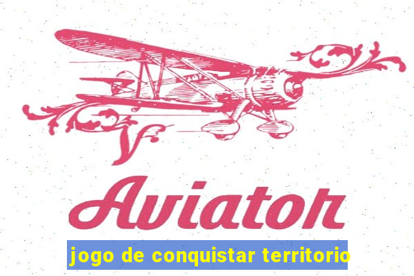 jogo de conquistar territorio